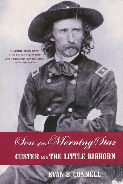 Son of the Morning Star, Evan S. Connell - Paperback - 9780865475106