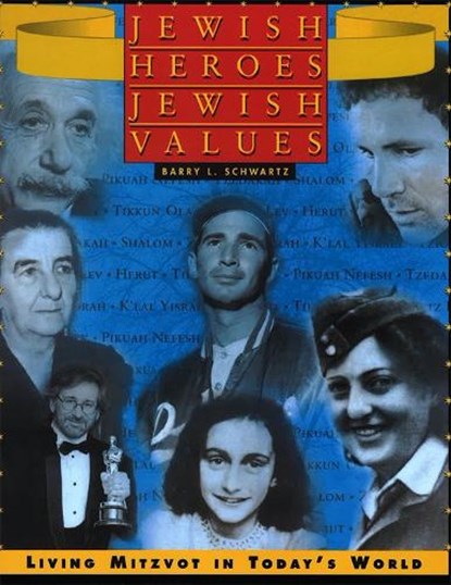 Jewish Heroes, Jewish Values, Barry L. Schwartz - Paperback - 9780874416152
