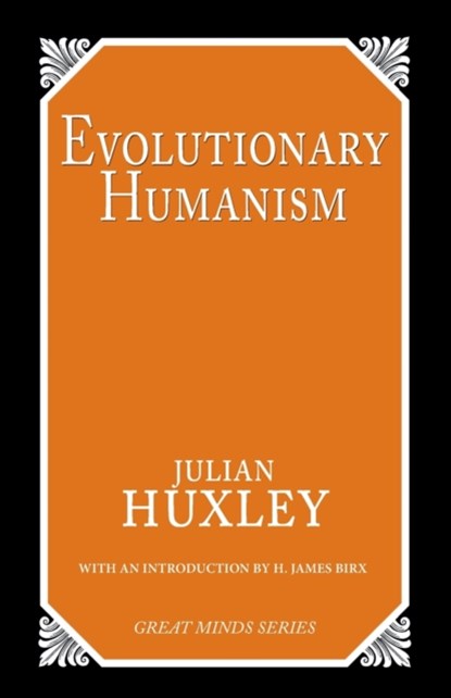 Evolutionary Humanism, Julian S. Huxley - Paperback - 9780879757786