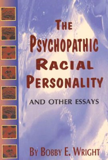 Psychopathic Racial Personality and Other Essays, Bobby E. Wright - Paperback - 9780883780718