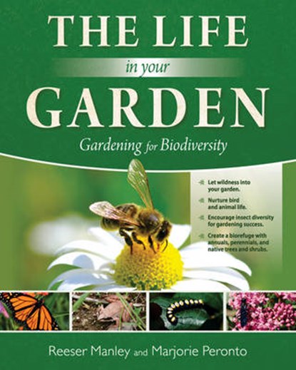 The Life In Your Garden, Reeser Manley ; Marjorie Peronto - Gebonden - 9780884484721