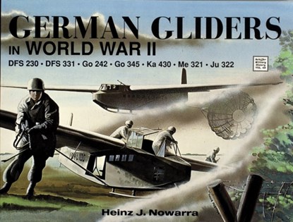 German Gliders in WWII, Heinz J. Nowarra - Paperback - 9780887403583