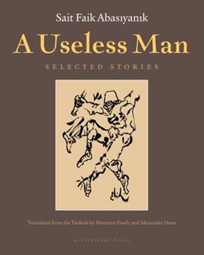 A Useless Man, Sait Faik Abasiyanik - Ebook - 9780914671084