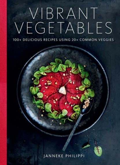 Vibrant Vegetables, Janneke Philippi - Gebonden - 9780966438871