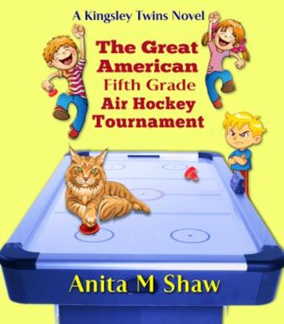 The Best Air Hockey Tournament Ever!, Anita M. Shaw - Ebook - 9780971094109