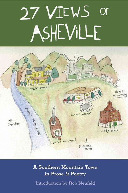 27 Views of Asheville: A Southern Mountain Town in Prose & Poetry, Gail Godwin - Paperback - 9780983247517