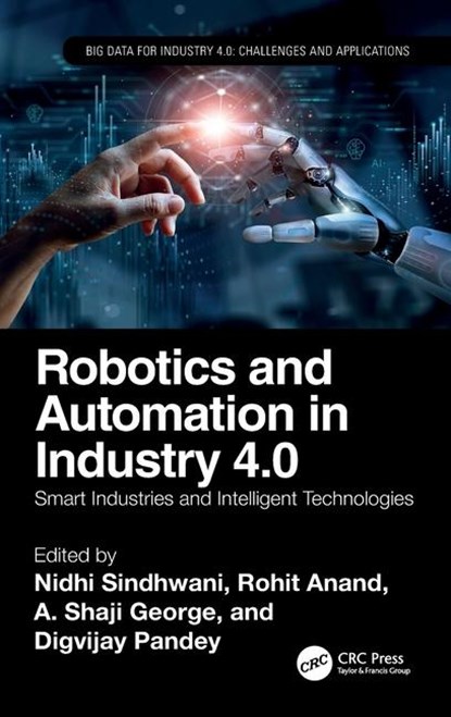 Robotics and Automation in Industry 4.0, Nidhi Sindhwani ; Rohit Anand ; A. George ; Digvijay Pandey - Gebonden - 9781032329437