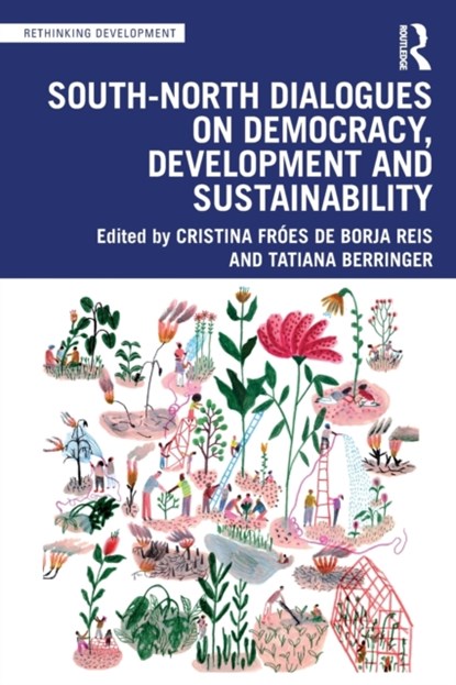 South-North Dialogues on Democracy, Development and Sustainability, Cristina Froes de Borja Reis ; Tatiana Berringer - Paperback - 9781032470436
