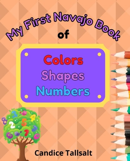 My First Navajo Book of Colors, Shapes and Numbers, Candice Tallsalt - Paperback - 9781088020661