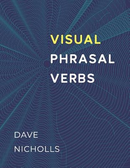 Visual Phrasal Verbs, David Nicholls - Paperback - 9781097343492