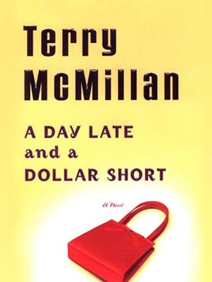 A Day Late and a Dollar Short, Terry McMillan - Ebook - 9781101209387