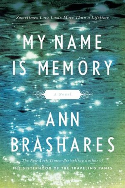 My Name is Memory, Ann Brashares - Ebook - 9781101434628