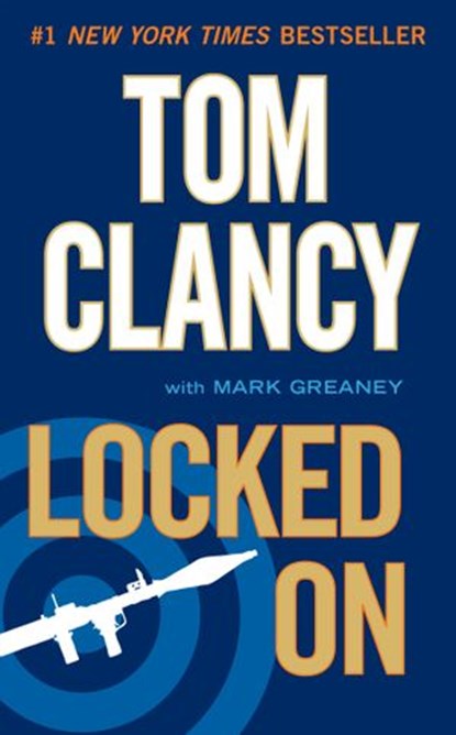 Locked On, Tom Clancy ; Mark Greaney - Ebook - 9781101566466