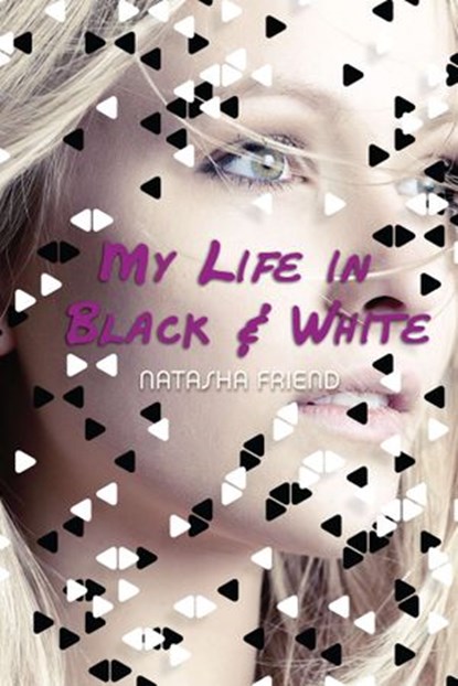 My Life in Black and White, Natasha Friend - Ebook - 9781101572108