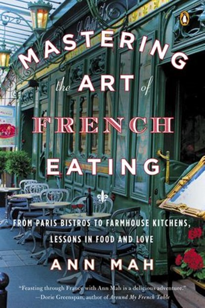 Mastering the Art of French Eating, Ann Mah - Ebook - 9781101638156