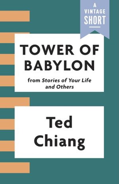 Tower of Babylon, Ted Chiang - Ebook - 9781101974421