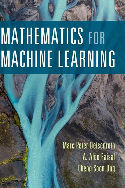 Mathematics for Machine Learning, Marc Peter (University College London) Deisenroth ; A. Aldo (Imperial College London) Faisal ; Cheng Soon Ong - Gebonden - 9781108470049