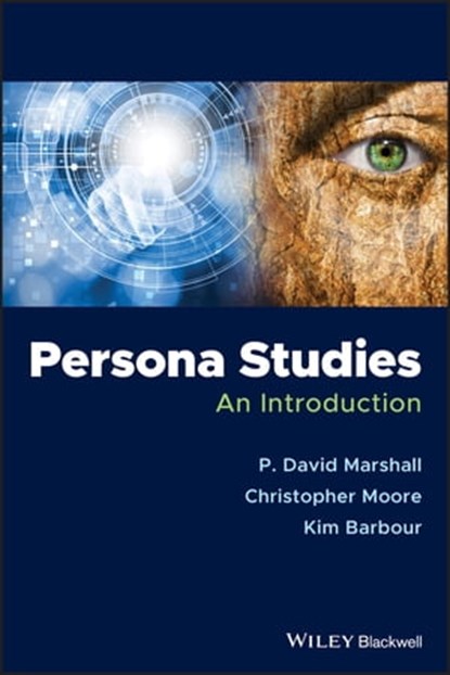 Persona Studies, P. David Marshall ; Christopher Moore ; Kim Barbour - Ebook - 9781118935071