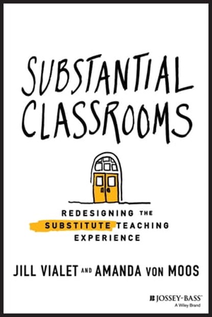 Substantial Classrooms, Jill Vialet ; Amanda von Moos - Ebook - 9781119663836
