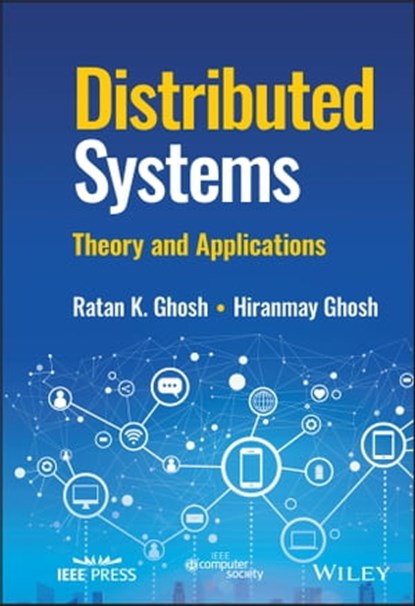 Distributed Systems, Ratan K. Ghosh ; Hiranmay Ghosh - Ebook - 9781119825951