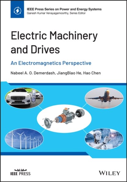 Electric Machinery and Drives, Nabeel A. O. Demerdash ; JiangBiao He ; Hao Chen - Gebonden - 9781119985723