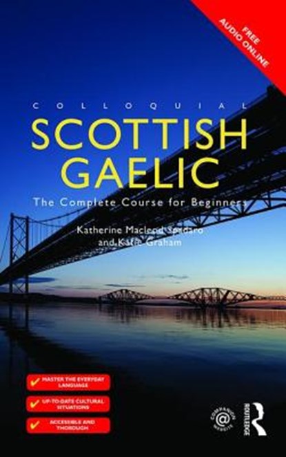 Colloquial Scottish Gaelic, Katie Graham ; Katherine Spadaro - Paperback - 9781138950146