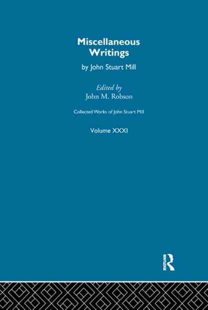 Collected Works of John Stuart Mill, John M. Robson - Paperback - 9781138981232