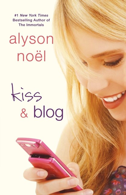 Kiss & Blog, Alyson Noël - Paperback - 9781250002723