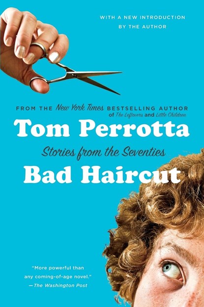 BAD HAIRCUT, Tom Perrotta - Paperback - 9781250010032