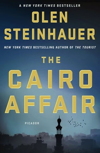 The Cairo Affair, Olen Steinhauer - Ebook - 9781250036148