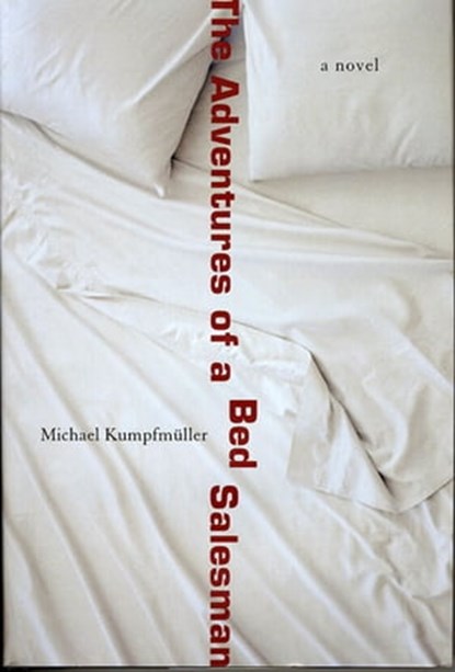 The Adventures of a Bed Salesman, Michael Kumpfmüller - Ebook - 9781250090485