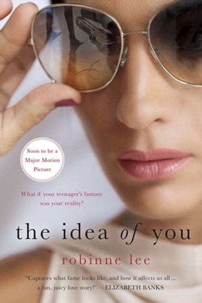The Idea of You, Robinne Lee - Ebook - 9781250125910