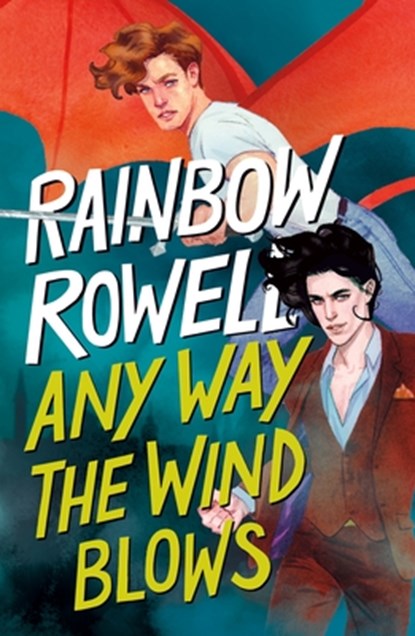 Any Way the Wind Blows, Rainbow Rowell - Paperback - 9781250254351