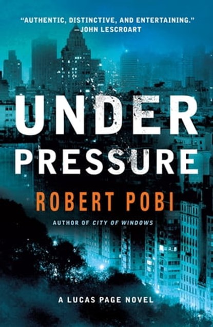 Under Pressure, Robert Pobi - Ebook - 9781250293978