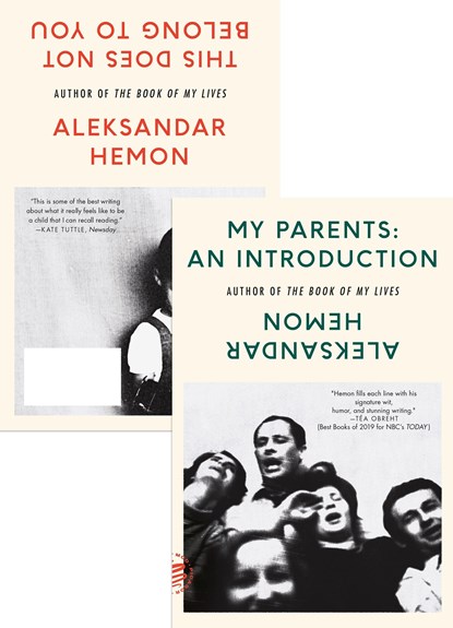 My Parents: An Introduction / This Does Not Belong to You, Aleksandar Hemon - Paperback - 9781250619648