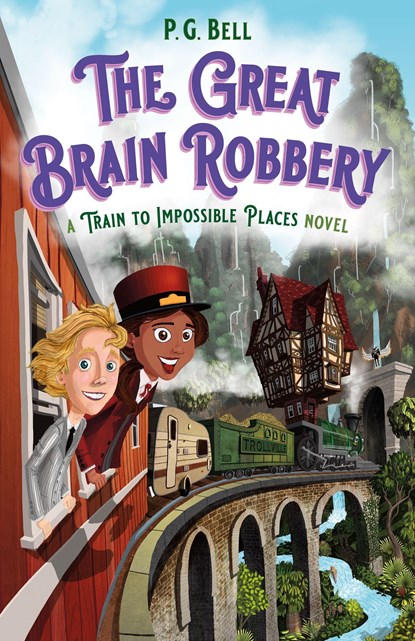 The Great Brain Robbery: A Train to Impossible Places Novel, P. G. Bell - Paperback - 9781250619808