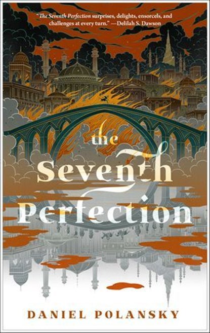 The Seventh Perfection, Daniel Polansky - Ebook - 9781250767578