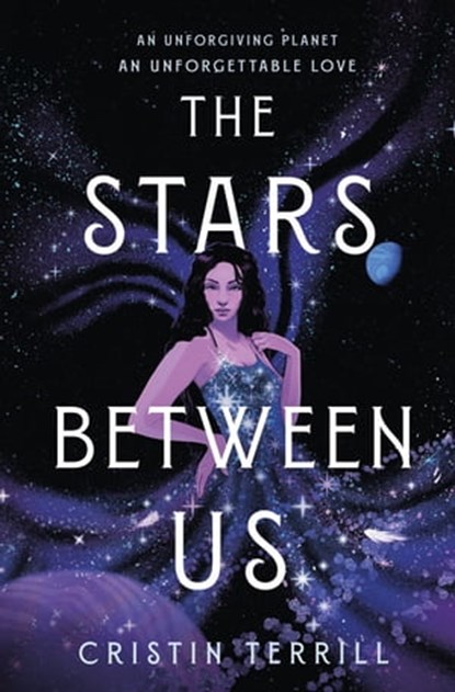 The Stars Between Us, Cristin Terrill - Ebook - 9781250783776