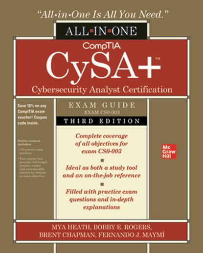CompTIA CySA+ Cybersecurity Analyst Certification All-in-One Exam Guide, Third Edition (Exam CS0-003), Mya Heath ; Bobby Rogers ; Brent Chapman ; Fernando Maymi - Paperback - 9781265452438