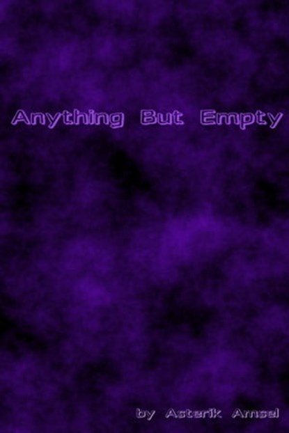 Anything But Empty, Asterik Amsel - Ebook - 9781310393440