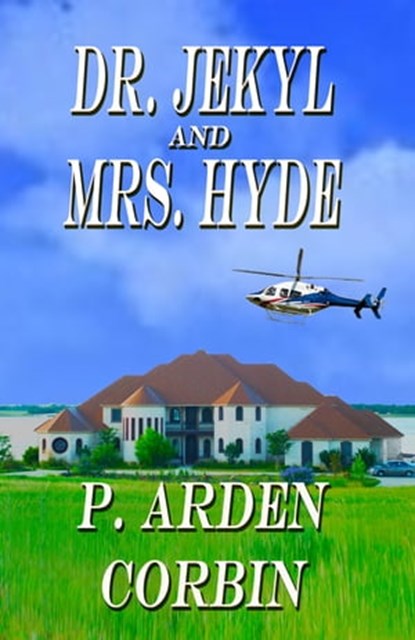 Dr. Jekyl and Mrs. Hyde, P. Arden Corbin - Ebook - 9781311262974