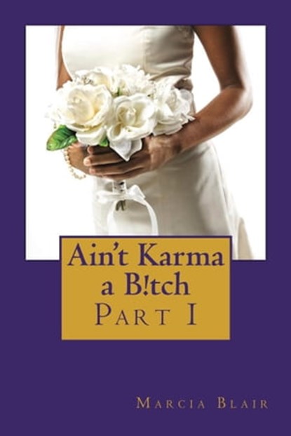 Ain't Karma a B!tch, Marcia Blair - Ebook - 9781311276384
