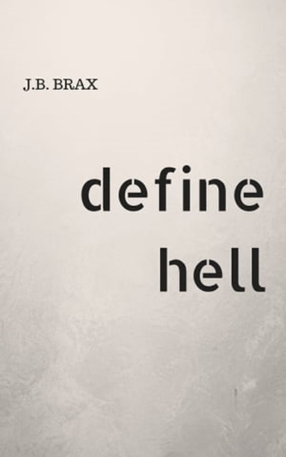 Define Hell, J.B. Brax - Ebook - 9781311862877