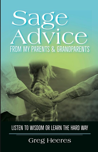 Sage Advice, Greg Heeres - Paperback - 9781312552647