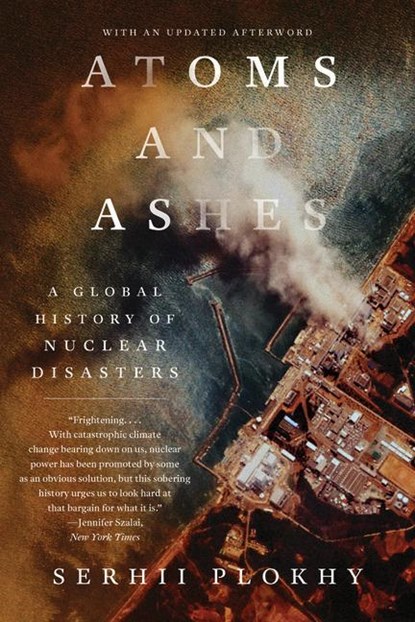 Atoms and Ashes, Serhii Plokhy - Paperback - 9781324064558