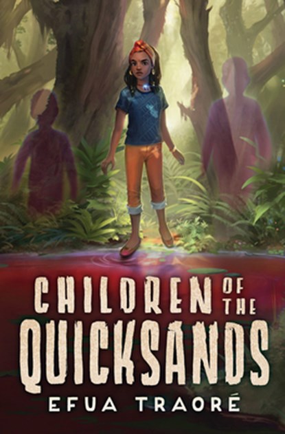Children of the Quicksands, Efua Traoré - Gebonden - 9781338781922