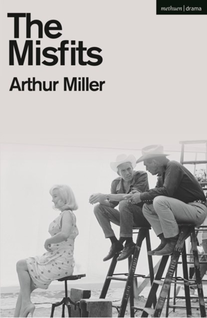 The Misfits, Arthur Miller - Paperback - 9781350227095