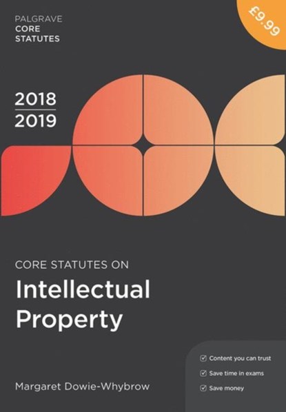 Core Statutes on Intellectual Property 2018-19, Margaret Dowie-Whybrow - Paperback - 9781352003475