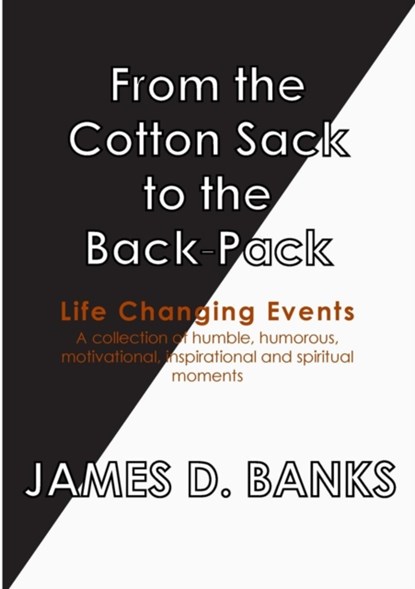 From the Cotton Sack to the Back Pack, James    D. Banks - Paperback - 9781365001116