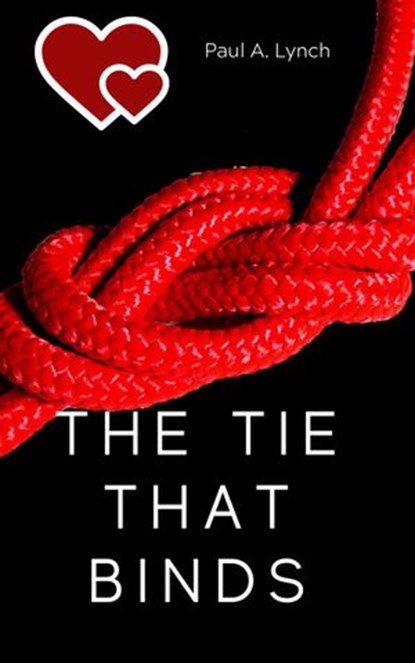 The Tie That Binds, paul lynch - Ebook - 9781386517504